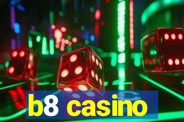 b8 casino